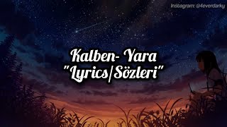 Kalben- Yara (Lyrics/Sözleri) [1080P]