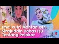 Mantan Suami Nikahi Zaskia Gotik, Imel Putri Cahyati Bantah soal Isu Pelakor - Kompas.com - KOMPAS.com