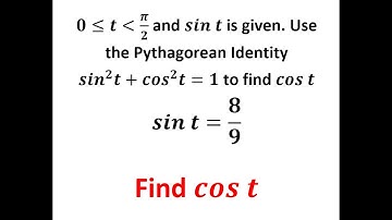 Use the Pythagorean Identity to find cos t, when sin t=8/9
