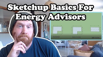 Sketchup Basics For Energy Advisors
