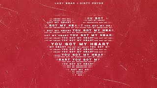 Lazy Bear &amp; Dirty Prydz - You Got My Heart [Official Audio]