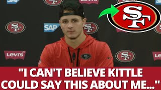 GEORGE KITTLE MAKES SHOCKING REVELATION! NOBODY EXPECTED THIS! 49ERS NEWS