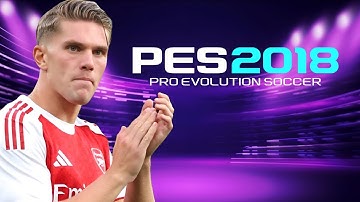PES 2018 NEXT SEASON PATCH 2026 – New Update, Transfers & Graphics 🔥