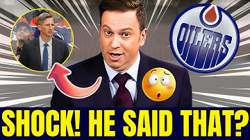 🔴🔥OMG!!! COACH MAKES SHOCKING COMMENTS! OILERS TRADE RUMORS?! EDMONTON OILERS NEWS