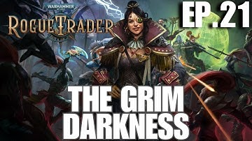 WH40K: Rogue Trader Playthrough - The Grim Darkness - Ep.21