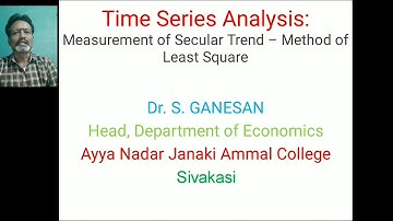 Time Series Analysis: Measurement of Secular Trend - Method of Least Square