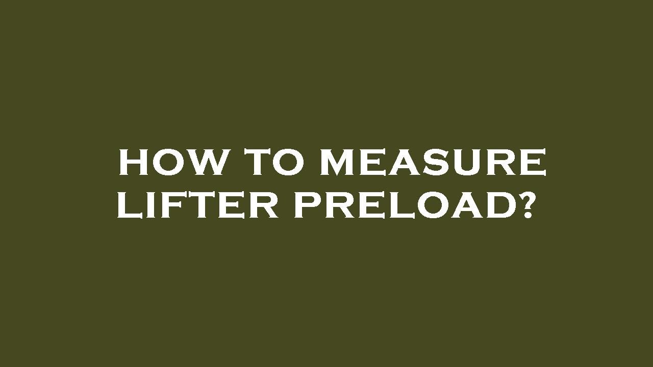 How To Measure Lifter Preload YouTube how-to-measure-lifter-preload-youtube