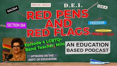 Red Pens and Red Flags, A Public Education Podcast - with LGBTQ+ Band Teacher, Milo.