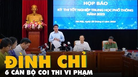 Thi tốt nghiệp THPT 2023: phát hiện 40 điện thoại trong phòng thi, đình chỉ 6 cán bộ coi thi