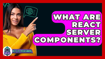 What Are React Server Components? - Next LVL Programming