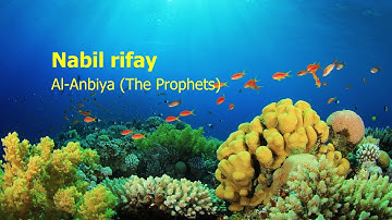 Nabil Rifay   Surah Al Anbiya The Prophets نبيل رفاعي   سورة  الأنبياء