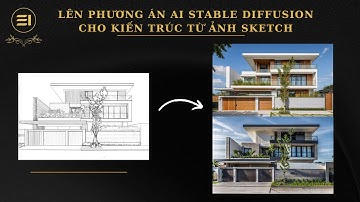 Lên phương án AI Stable Diffusion cho Kiến trúc từ ảnh Sketch chi tiết, dễ hiểu