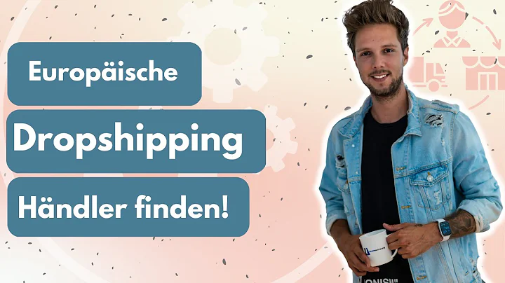 Die besten Europäischen Dropshipping-Händler finden