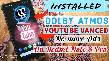 INSTALL DOLBY ATMOS & YOUTUBE VANCED On Redmi Note 8 Pro others devices