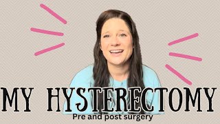 Robotic Hysterectomy // Laparoscopic Hysterectomy // Pre and Post Surgery