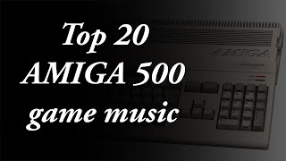 My Top 20 Amiga 500 Game Music