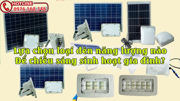 Chú ý cách lựa chọn đèn năng lượng mặt trời trong nhà để chiếu sáng | Đèn bảo hành 5 năm