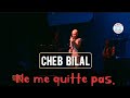 Cheb Bilal Ne Me Quitte Pas Omri Live à L Olympia 