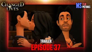 Changed Lives | Episode 37 Trailer (Plotagon)