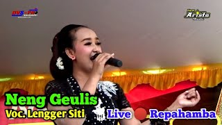 Neng Geulis || Voc. Lengger Siti || New Arista Music || Banjarnegara || Live 🔴 Repahamba