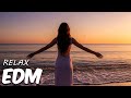 EDM Relax: Chill Vibes | Tropical Morning Flow