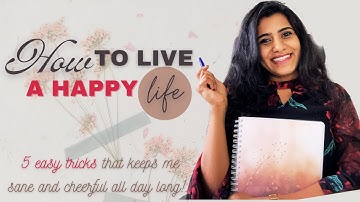 START TODAY: 5 Simple Tips To A Happier life
