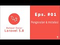 Laravel 5.8 Ep.1 - Pengenalan dan Instalasi