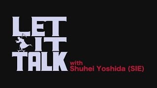 LET IT DIE: Dev Diary - Featuring Shuhei Yoshida Wealth