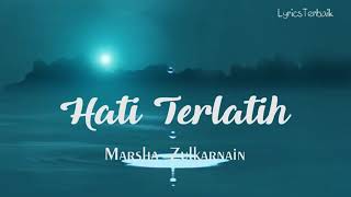 MARSHA ZULKARNAIN -HATI TERLATIH