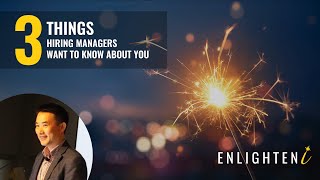 3 things hiring managers want to know about you