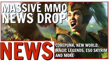Big New MMO Reveals: Corepunk, New World, Magic: Legends, ESO Skyrim