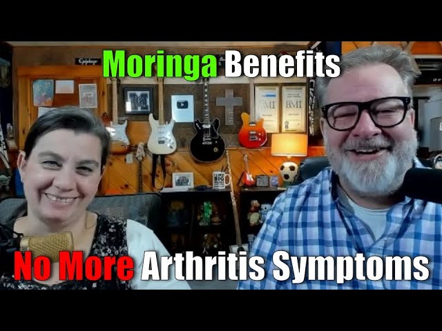 MORINGA Benefits No More Arthritis Symptoms