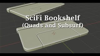 Blender 2.8: Modeling a SciFi Bookshelf (Quads and Subsurf)