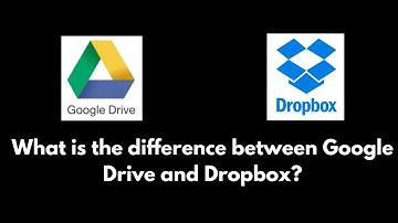What is Difference Between Google Drive and Dropbox?