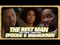 MURCH has HAD IT! Q & CANDICE cant ... | PEACOCK THE BEST MAN: Final Chapters | CHAPTER 6 BREAKDOWN