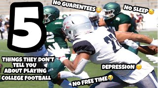 5 Things They Don't Tell You About Playing  College Football....Exposing The TRUTH!