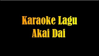 Karaoke Lagu Dayak Akai Dai