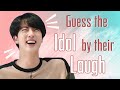 KPOP- Guess the Idol by their Laugh