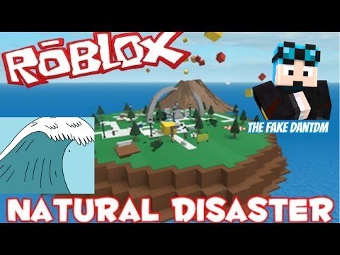 Natural Disasters The Fake Dantdm Roblox Youtube - dantdm roblox natural disasters