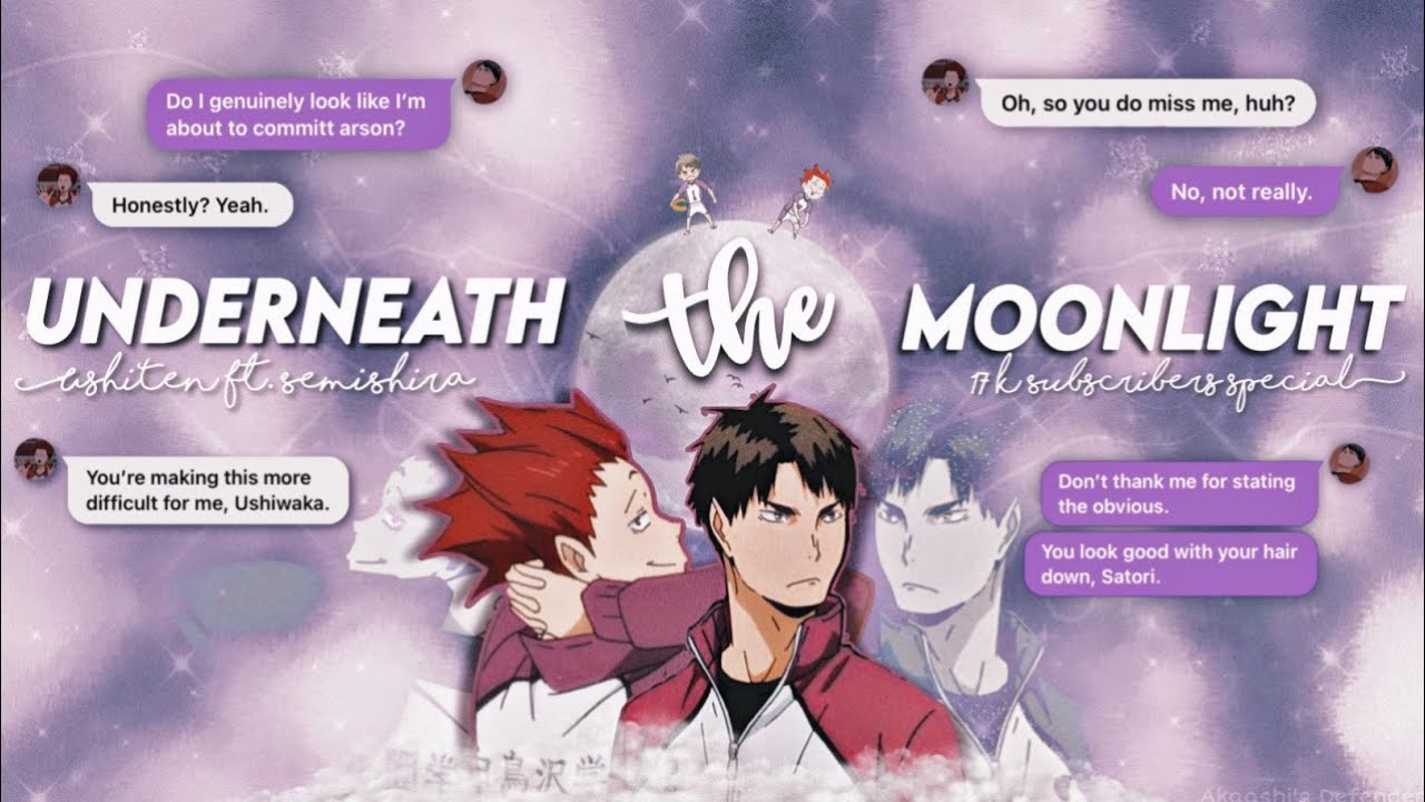 Underneath the Moonlight ✓ • UshiTen — 17k subscribers special!! (Haikyuu text movie)