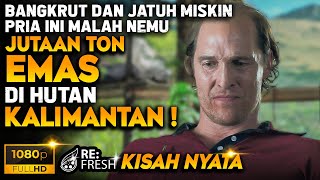 Awalnya Pusing Lunasi Hutang, Eh Ternyata Malah Nemu Tambang Emas Terbesar Di Kalimantan!