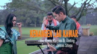 KENANGEN LAU KAWAR | RIMTA MARYANI BR GINTING | LAGU TERBARU 2024 | SONGWRITER : JANNES SITEPU