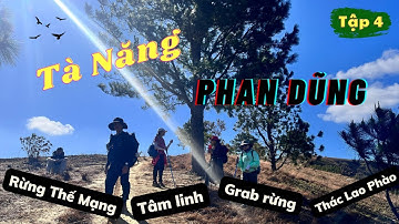 Trekking #4: GRAB rừng về Phan Dũng và chuyện TÂM LINH tại khu Rừng Thế Mạng | Go to the Jungle