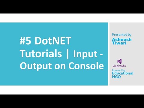 #5 DotNet Tutorials | Input - Output on Console