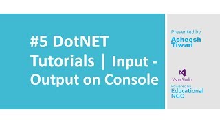 #5 DotNet Tutorials | Input - Output on Console