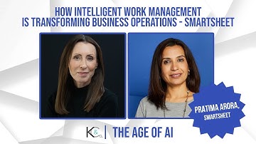 How Intelligent Work Management Is Transforming Business Operations - Pratima Arora, CPO, Smartsheet