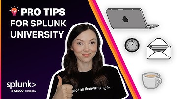 PRO TIPS for Splunk University