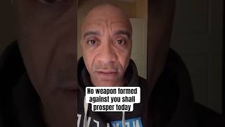 No weapon formed against you shall prosper today #foryou