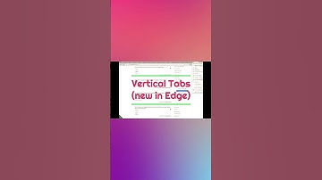 how to turn on Vertical Tabs in Microsoft Edge