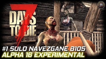 7 Days To Die Alpha 16 Experimental | Solo Navezgane | EP1 | 7DTD Gameplay 7D2D